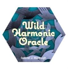 Wild Harmonic Oracle Cards : An Oracle Deck for Waking Dreamers