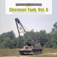 Sherman Tank, Vol. 6 : M32- and M74-Series Sherman-Based Recovery Vehicles