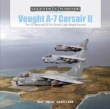 Vought A-7 CorsairII : The US Navy and US Air Force's Light Attack Aircraft