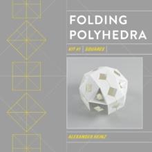 Folding Polyhedra Kit 1 : Squares