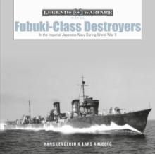 Fubuki-Class Destroyers : In the Imperial Japanese Navy during World War II