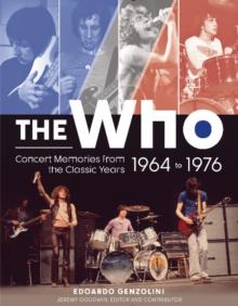 The Who : Concert Memories from the Classic Years, 1964 to 1976