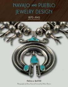 Navajo and Pueblo Jewelry Design : 1870-1945