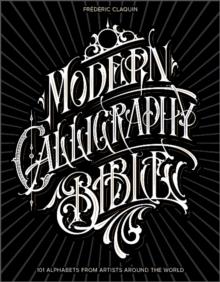 Modern Calligraphy Bible : 101 Alphabets from Artists around the World