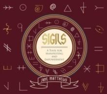 Sigils : A Tool for Manifesting and Empowerment