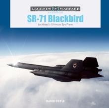 SR-71 Blackbird : Lockheed's Ultimate Spy Plane