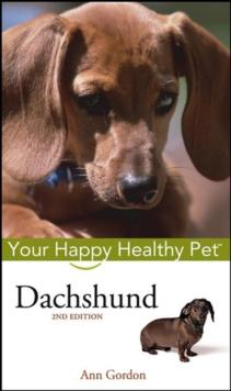 Dachshund : Your Happy Healthy Pet