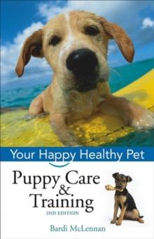 Puppy Care & Training : Your Happy Healthy Pet