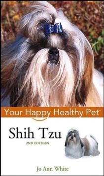 Shih Tzu : Your Happy Healthy Pet