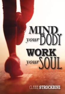 Mind your Body, Work your Soul