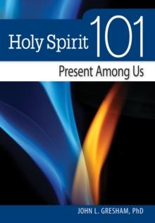 Holy Spirit 101 : Present Among Us