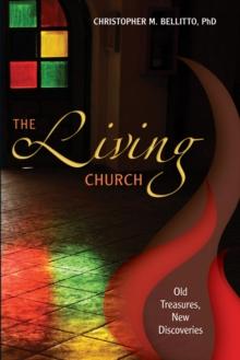 The Living Church : Old Treasures, New Discoveries