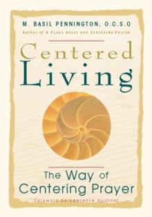 Centered Living : The Way of Centering Prayer