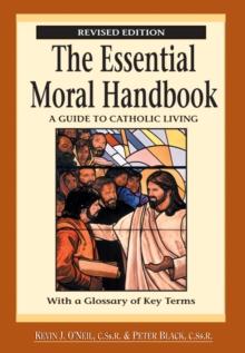 The Essential Moral Handbook : A Guide to Catholic Living, Revised Edition