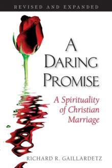 A Daring Promise : A Spirituality of Christian Marriage