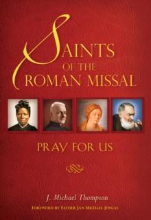 Saints of the Roman Missal : Pray for Us