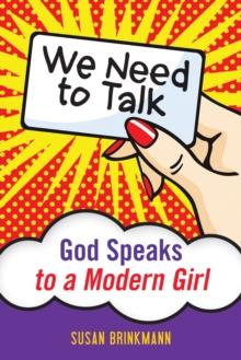 We Need to Talk : God Speaks to a Modern Girl