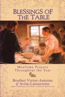 Blessings of the Table : Mealtime Prayers Throughout the Year