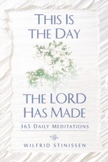 This Is the Day the Lord Has Made : 365 Daily Meditations