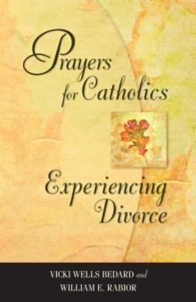 Prayers for Catholics Experiencing Divorce : Revised Edition