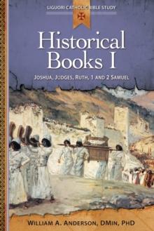 Historical Books I : Joshua, Judges, Ruth, 1 and 2 Samuel