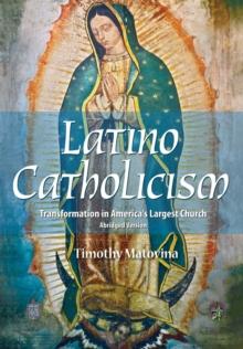 Latino Catholicism (Abridged version) : Transformation in America's Largest Church