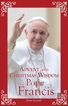 Advent and Christmas Wisdom From Pope Francis