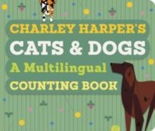 CHARLEY HARPERS CATS & DOGS MULTILINGUAL