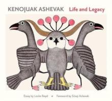 Kenojuav Ashevak Life and Legacy