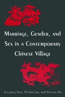 Marriage, Gender and Sex in a Contemporary Chinese Village