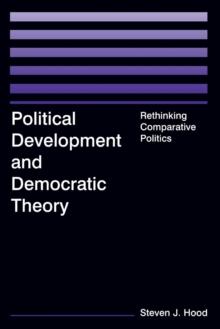 Political Development and Democratic Theory : Rethinking Comparative Politics