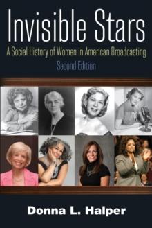 Invisible Stars : A Social History of Women in American Broadcasting