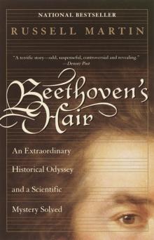 Beethoven's Hair : An Extraordinary Historical Odyssey and a Scientific Mystery Solved