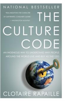 The Culture Code : An Ingenious Way to Understand Why People Around the World Live and Buy as They Do