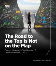 The Road to the Top is Not on the Map : Conversations with Top Women of the Automotive Industry