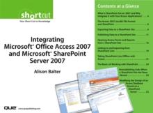 Integrating Microsoft Office Access 2007 and Microsoft SharePoint Server 2007 (Digital Short Cut)