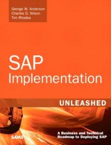 SAP Implementation Unleashed : A Business and Technical Roadmap to Deploying SAP