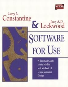 Software for Use : A Practical Guide to the Models and Methods of Usage-Centered Design