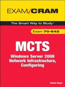 MCTS 70-642 Exam Cram : Windows Server 2008 Network Infrastructure, Configuring