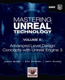 Mastering Unreal Technology, Volume II : Advanced Level Design Concepts with Unreal Engine 3