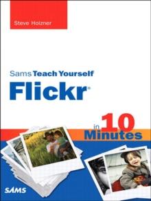 Sams Teach Yourself Flickr in 10 Minutes