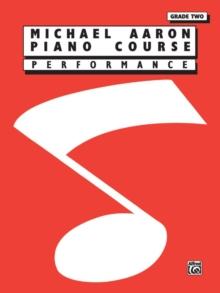 Michael Aaron Piano Course : Performance, Grade 2