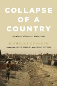 Collapse of a Country : A Diplomat's Memoir of South Sudan