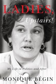 Ladies, Upstairs! : My Life in Politics and After