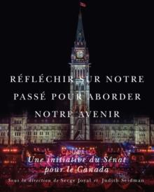 Reflechir sur notre passe pour aborder notre avenir : Une initiative du Senat pour le Canada