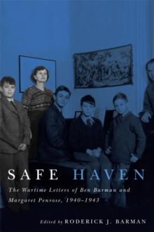 Safe Haven : The Wartime Letters of Ben Barman and Margaret Penrose, 1940-1943