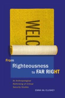 From Righteousness to Far Right : An Anthropological Rethinking of Critical Security Studies