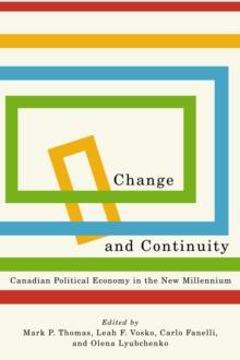 Change and Continuity : Canadian Political Economy in the New Millennium