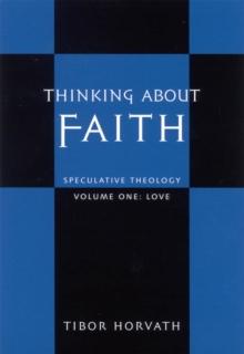 Thinking about Faith : Speculative Theology