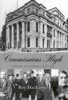 Commissions High : Canada in London, 1870-1971